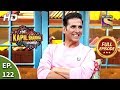 The Kapil Sharma Show Season 2 Akshay Kumar S 6am Shoot Ep 122 Full Episode 14th March 2020