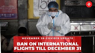 Coronavirus on Nov 26, Ban on international flights extended till Dec 31 | DOWNLOAD THIS VIDEO IN MP3, M4A, WEBM, MP4, 3GP ETC