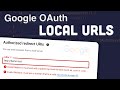 Google API OAuth Local URLs For Redirect
