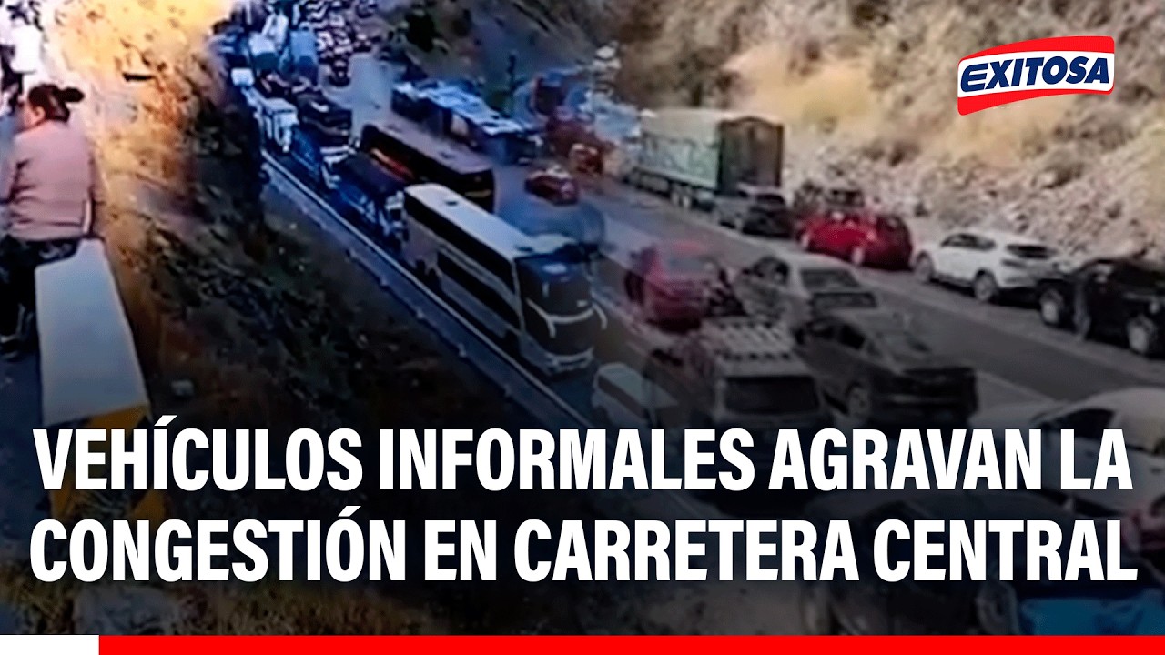 🔴🔵 Jesús Ludeña: Vehículos informales agravan la congestión en la Carretera Central