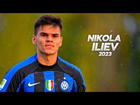 18 Year Old Nikola Iliev is The Future of Inter Milan - 2023ᴴᴰ