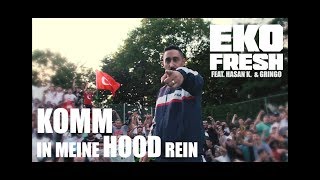 Eko Fresh feat. Hasan K. &amp; Gringo - Komm in meine Hood rein (prod by Deemah &amp; Goldfinger)