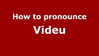 How to pronounce Videu