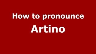 How to pronounce Artino