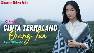 Download lagu CINTA TERHALANG ORANG TUA - KIRANI - Lagu Sedih Slow Rock Ballad Melayu mp3