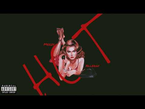 Meezy24k - “HOT” - Ft. ALL3RGY (Prod. Call Me G)