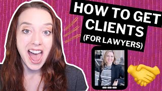 How to Get More Clients as a Lawyer | (How to Get Legal Clients!)