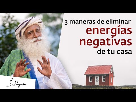 3 maneras de eliminar energías negativas de tu casa | Sadhguru Español