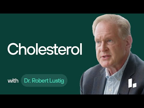 What Actually Causes High Cholesterol? | Dr. Robert Lustig Ultimate Guide