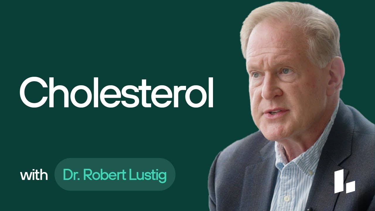 What Actually Causes High Cholesterol? |Dr. Robert Lustig Ultimate Guide