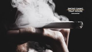 Smoke Dawg - Trap House (Instrumental)