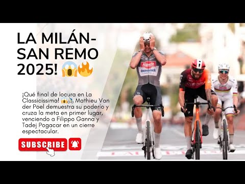 🎥🏆 Milano-San Remo 2025 | La Classicissima Completa | Van der Poel vs Ganna vs Pogacar | Final Épico