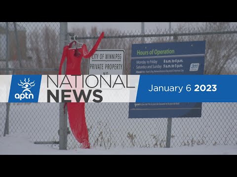 APTN National News January 6, 2023 – Landfill partially reopened, Bilodeau sentenced
