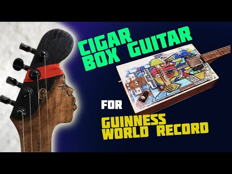 Building Cigar box guitar for Guinness World Record