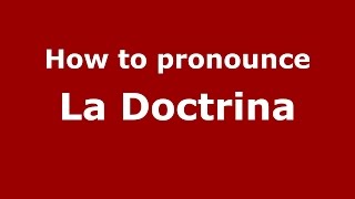 How to pronounce La Doctrina