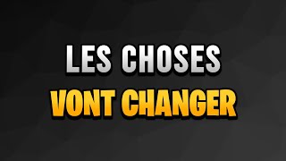 Les choses vont changer