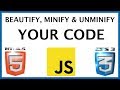 How To Beautify Your Code - Minify Your Code & Unminify Code - HTML | CSS | JavaScript
