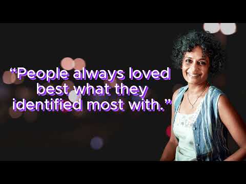 People always loved best what they identified most with | Quotes of Arundhati Roy