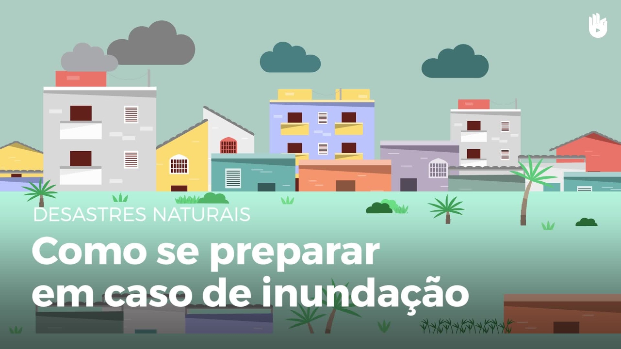 Como se preparar em caso de inundação | Desastres naturais