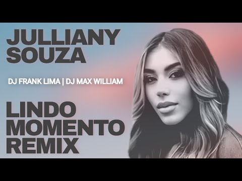 LINDO MOMENTO REMIX JULLIANY SOUZA DJ FRANK LIMA