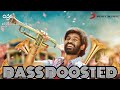 Danga Maari Oodhari Bass Boosted
