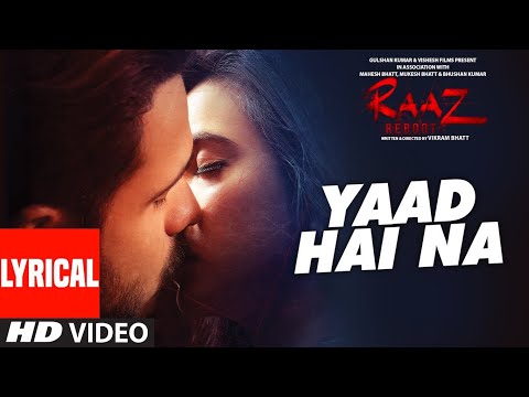 YAAD HAI NA  Lyrical | Raaz Reboot | Arijit Singh | Emraan Hashmi, Kriti Kharbanda, Gaurav Arora