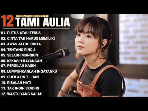 Tami Aulia Full Album - Putus Atau Terus | Lagu Galau Viral Tiktok 2025
