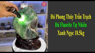 Đá Phong Thủy Đá Fluorite Tự Nhiên Xanh Ngọc 18.5kg Nguyên Đá