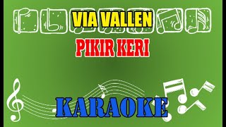 Download lagu Via Vallen Pikir Keri karaoke tanpa vokal mp3