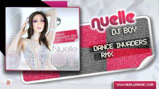 Nuelle - Dj Boy (Dance Invaders RMX)