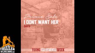 Prince Sole - I Dont Want Her [Solayed Remix] [Thizzler.com]
