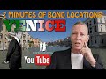 7 MINUTES OF BOND LOCATIONS VENICE Episode 13