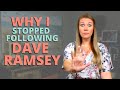 Why I Don't Follow Dave Ramsey Anymore