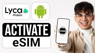 How to Activate Lyca Mobile eSIM on Android (2025)