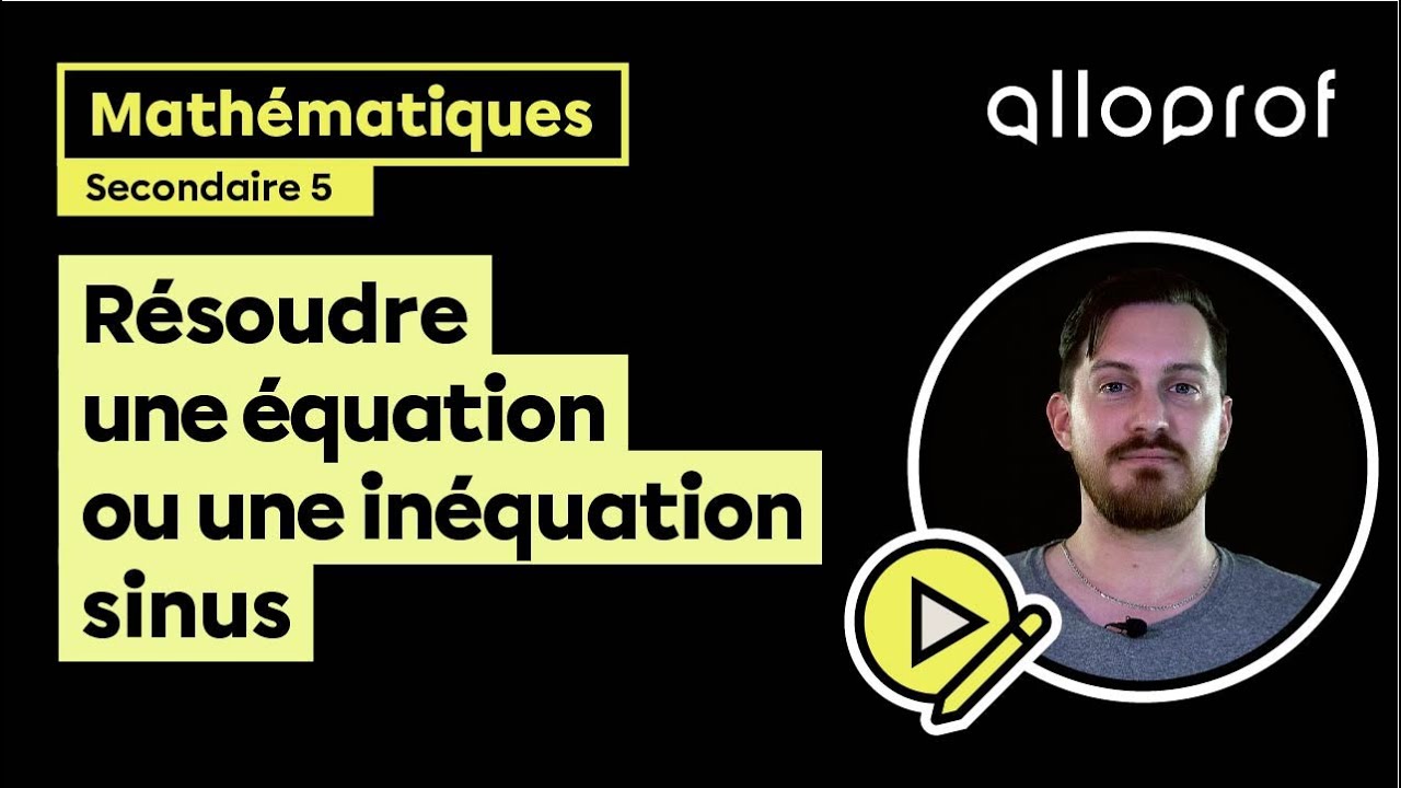 Résoudre une équation ou une inéquation sinus - Explication