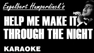 HELP ME MAKE IT THROUGH THE NIGHT - Engelbert Humperdinck (KARAOKE)