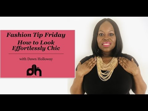 Fashion Tip Friday | How to Look Effortlessly Chic With Very Little Effort | DHStyle