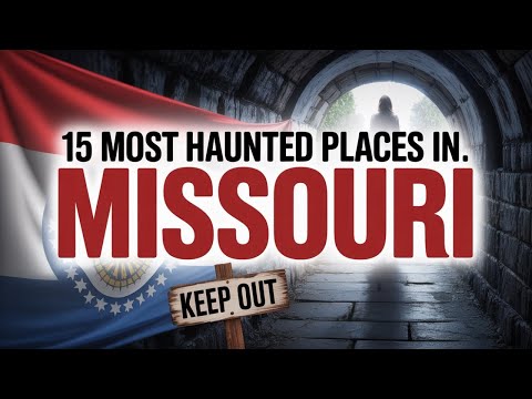 15 Most Haunted Places in Missouri