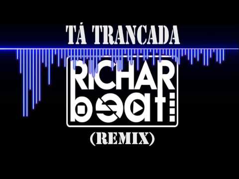 Ta Trancada Remix Richar Beat