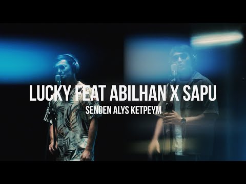 Lucky feat Abilhan x Sapu  - Senden alys ketpeym | Curltai mood