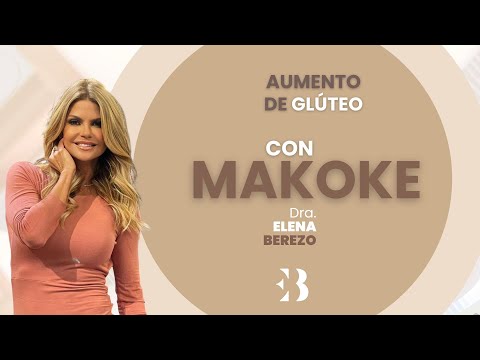 AUMENTO DE GLÚTEOS DE MAKOKE