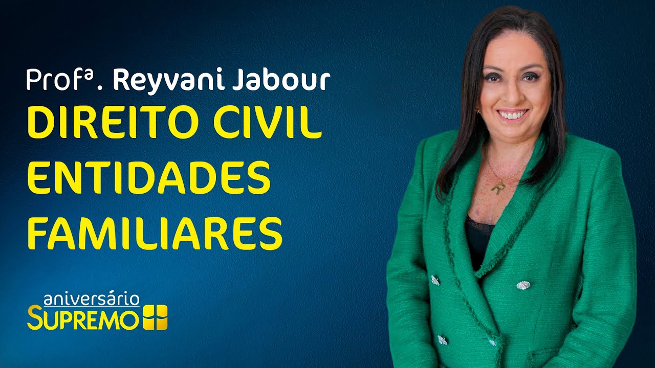 Entidades Familiares no Direito Civil com Profª. Reyvani Jabour