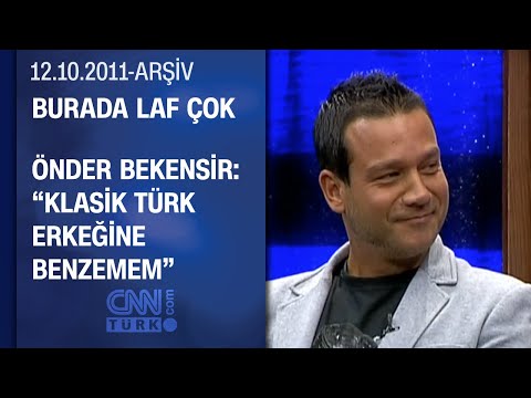 Önder Bekensir: "Eskiden çapkın değildim sonradan açıldım"- Burada Laf Çok - 12.10.2011