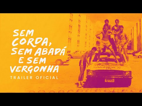 Trailer de Sem Corda, Sem Abadá e Sem Vergonha (2023)