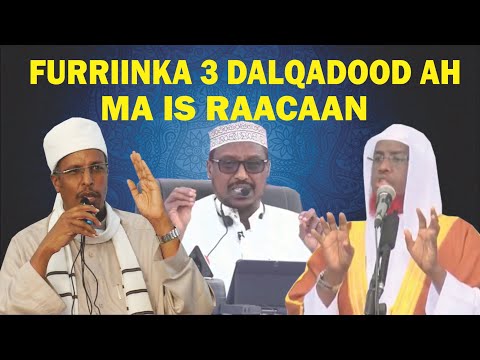 Furiinka Sadexda dalqadood ma is raacaan || Sh Umal || Sh Mustafe || Sh Shibli