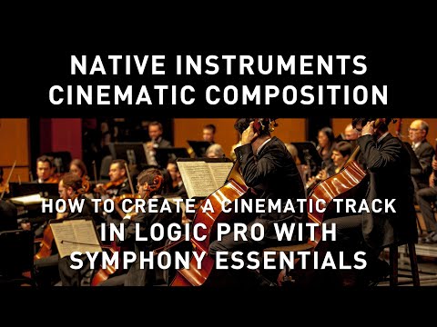 SYMPHONY ESSENTIALS - Cinematic Composition Using Logic Pro X