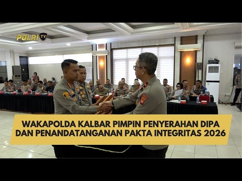 WAKAPOLDA KALBAR PIMPIN PENYERAHAN DIPA DAN PENANDATANGANAN PAKTA INTEGRITAS 2026
