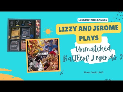 Lizzy and Jerome Plays: Unmatched Volume 2 Battle of Legends