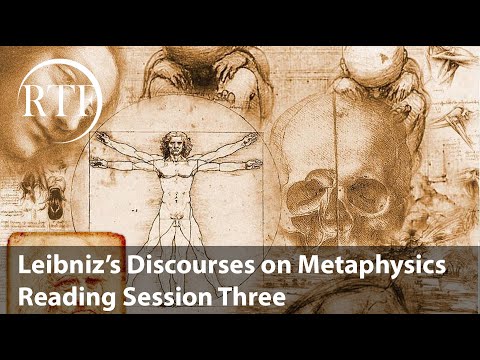 Leibniz Discourse on Metaphysics- Reading Session Three