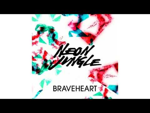 Neon Jungle - "BraveHeart" (audio)